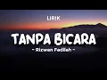 Download Lagu TANPA BICARA - RIZWAN FADILAH | Lirik Lagu Pop Terbaru 2024 | Lagu Trending Hari Ini