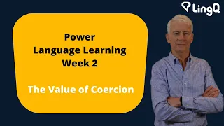 Power Language Learning Week 2: The Power of Coercion