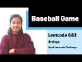 Baseball Game Leetcode 682 Strings Day-10