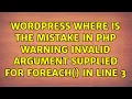 Wordpress Where is the mistake in PHP Warning Invalid argument supplied for foreach in line 3