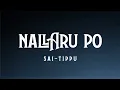 Download Lagu Nallaru Po Lyrics - Sai Abhyankkar, Tippu, Dude Movie