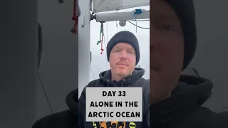 Day 33 Alone in the Arctic Ocean