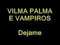 BYE BYE (DÉJAME) - VILMA PALMA E VAMPIROS (letra)