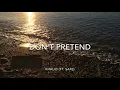 Khalid - Don’t Pretend (lyrics) (ft.SAFE)