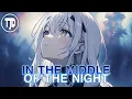 Nightcore - In The Middle Of The Night (Lyrics)
