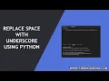 Replace Space with Underscore in Python