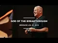 God of the Breakthrough - Louie Giglio