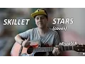Download Lagu ''Skillet - Stars Cover'' (Acoustic Cover Stars - Skillet) (OFFICIAL VIDEO Cover) by nEscafeX