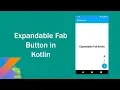 Android Expandable Fab Button in Kotlin