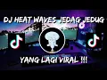 Lagu DJ HEAT WAVES JEDAG JEDUG FULL BEAT VIRAL TIKTOK BY DJKOMANG REMIX || DJTERBARU 2022