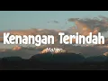 Download Lagu Mahen - Kenangan Terindah (Lirik)