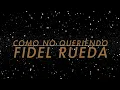 Como No Queriendo - Fidel Rueda (Letra)
