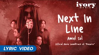 Next In Line - Amiel Sol (Official Lyric Video | Original Movie Soundtrack from “Rosario”)