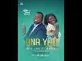 Ana yau(Audio) by Big Joe AKA Joseph Wani and Beya 