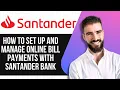 HOW TO SET UP AND MANAGE ONLINE BILL PAYMENTS WITH SANTANDER BANK