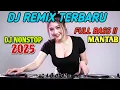 FULL NONSTOP DJ REMIX FULL BASS VIRAL DI TIKTOK TERBARU 2025 | DJ REMIX FULL BASS JERNIH