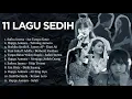 Download Lagu 11 Lagu Sedih, Full Album Ambyar \u0026 Terhits 2021 | Iso Tanpo Kowe
