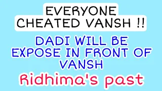 everyone cheated vansh ridhima past