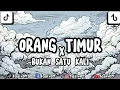 Download Lagu DJ ORANG TIMUR X BUKAN SATU KALI REMIX BREAKBEAT TERBARU 2025 