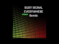Busy Signal -  Everywhere (2017) - Remix