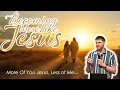Becoming More Like Jesus He Must Increase I Must Decrease