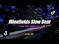 Download Lagu Dj minefields slow beat Remix Tiktok Viral Terbaru 2022