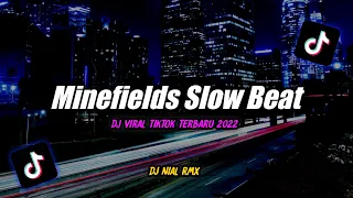 Dj minefields slow beat Remix Tiktok Viral Terbaru 2022