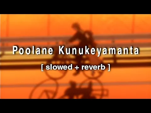 Download MP3 Poolane Kunukeyamanta - I Manoharudu [ Slowed + Reverb]