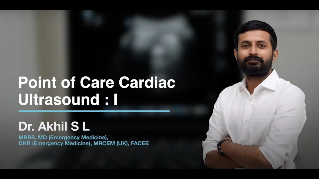 Point-of-Care Cardiac Ultrasound: I | Dr. Akhil S L | CPC-POCUS