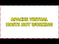 Apache Virtual Hosts Not Working 3 Solutions