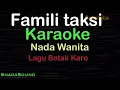Download Lagu FAMILI TAKSI -Lagu Batak Karo |KARAOKE NADA WANITA -Female-Cewek-Perempuan@ucokku