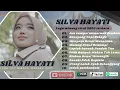 Lagu Silva Hayati Full Album Terpopuler 2025 - Besayang Tapi Bebagi - Indak Pendendam || 