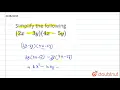 Simplify the following 2x - 3y 4x