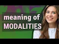 Modalities meaning of Modalities