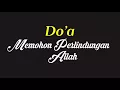Download Lagu Doa Memohon Perlindungan Allah dari Segala Macam Bencana dan Bahaya - Doa Mustajab Dimudahkan