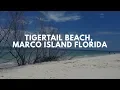 Tour of Tigertail Beach Marco Island Florida
