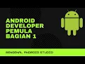 Android Pemula Bagian 1 - Cara Install Perlengkapan Tools dan Mengenal Android Studio