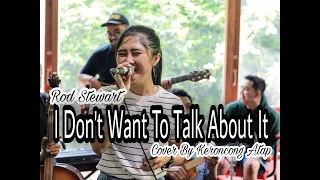 Download I Don't Want To Talk About It - Rod Stewart - Cover By Keroncong Atap Feat Trendy Wardani MP3