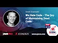 We Hate Code - The joy of Maintaining Dead Code Gerrit Grunwald EN