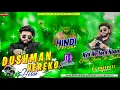 Download Lagu DUSHMAN HERE KO HERAI HINDI VERSION | DJ REMIX | DURGESH THAPA | DJ PHULPATI