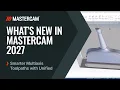Smarter Multiaxis Toolpaths with Unified Mastercam 2027
