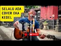 Selalu Ada - BlackOut || Cover Eka Kedel