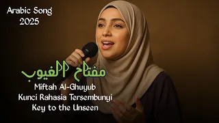 miftah al ghuyub arabic islamic nasheed 2025 key to the unseen 