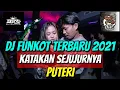 Lagu DJ FUNKOT TERBARU 2021 - KATAKAN SEJUJURNYA PUTERI