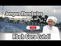 Download Lagu Pengajian Guru Zuhdi ❤️ Kada usah Mambalas perbuatan kada baik urang #guruzuhdi #abahhaji #abahguru