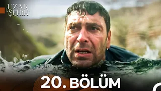 Uzak Şehir 20 Bölüm 
