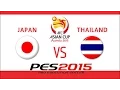 PES 2015 | Japan - Thailand | 2015 Asian Cup Group D Matchday 1
