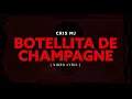 Cris MJ - Little Bottle of Champagne (Lyric Video)