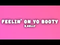 R Kelly - Feelin On Yo Booty