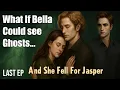 What If Bella Could See Ghosts and Fell for Jasper Last Ep Twilight AU Story